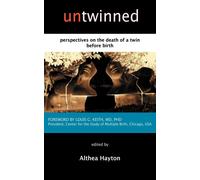 Untwinned: Perspectives on the Death of a Twin Before Birth - Hayton A. M.
