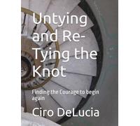 Untying and Re-Tying the Knot: Finding the Courage to begin again