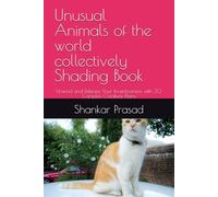 Unusual Animals of the world collectively Shading Book: Unwind and Release Your Inventiveness with 30 Complex Creature Plans