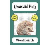 Unusual Pets Word Search Book: Puzzles Featuring Quirky Animals | 6x9 inches, 110 Pages | Great for Animal Lovers!