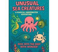 Unusual Sea Creatures: A weird and wonderful ocean coloring adventure
