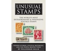 Unusual Stamps: The World’s Most Extraordinary & Innovative Postage Stamps