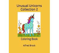 Unusual Unicorns Collection 2: Coloring Book