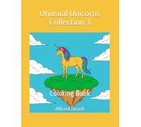Unusual Unicorns Collection 3: Coloring Book