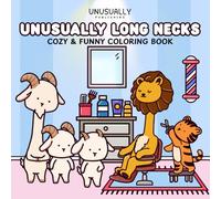 Unusually Long Necks: Coloring Book for Adults and Teens Featuring Super Cute Animal Characters with a Funny Twist for Easy Relaxation & Stress Relief