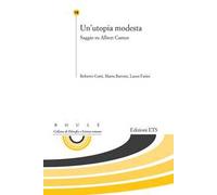Un'utopia modesta. saggio su Albert Camus