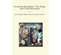Unveiling Deception: The Magic and Truth Revealed