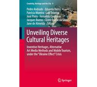Unveiling Diverse Cultural Heritages: Inventive Heritages, Alternative Art Media Methods and Mobile Tourism, Under the Ukraine Effect Crisis: 9