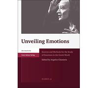 Unveiling Emotions: Sources and Methods for the Study of Emotions in the Greek World: 52