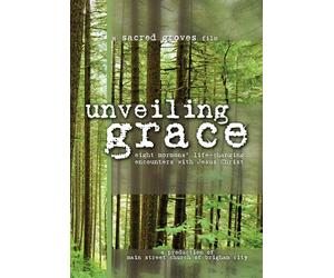 Unveiling Grace: Eight Mormons' Life-changing Encounters with Jesus Christ