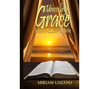Unveiling Grace: In Every Book of the Bible