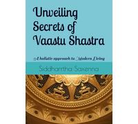 Unveiling Secrets of Vaastu Shastra: A holistic approach to Modern Living