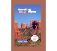Unveiling Sedona 2024-2025: Insider's Journey To Arizona's Top Hiking Trails, Vortex Mysteries, And Scenic Adventures