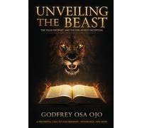 Unveiling the Beast: The False Prophet and the One-World Deception