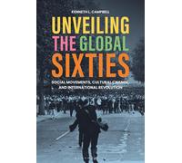 Unveiling the Global Sixties: Social Movements, Cultural Change, and International Revolution