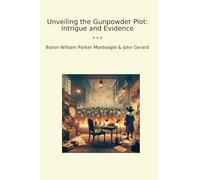 Unveiling the Gunpowder Plot: Intrigue and Evidence