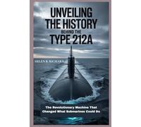 Unveiling the History Behind the Type 212A: The Revolutionary Machine That Changed What Submarines Could Do