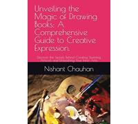 Unveiling the Magic of Drawing Books: A Comprehensive Guide to Creative Expression.: Discover the Secrets Behind Creating Stunning Artwork and Unleashing Your Inner Artis