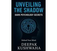Unveiling the Shadow: Dark Psychology Secrets