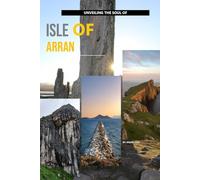 Unveiling The Soul Of Isle Of Arran