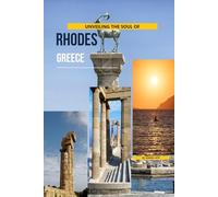 Unveiling The Soul Of Rhodes, Greece