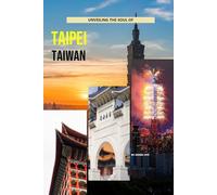 Unveiling The Soul Of Taipei, Taiwan
