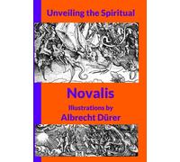 Unveiling the Spiritual Novalis: English & German Edition - Illustrated Enlightenment: Albrecht Dürer's Art - Relatable and Motivational