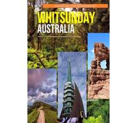 Unveiling The Wonders Of Whitsunday, Australia