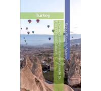 Unveiling Turkey a Traveler's Guide to Panache and Culture: Turkey with Panache: Stylish Guide to Unique Blend of East and West