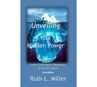 Unveiling Your Hidden Power: Emma Curtis Hopkins' Metaphysics for the 21st Century
