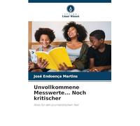Unvollkommene Messwerte... Noch kritischer: Alles für den journalistischen Text