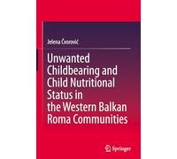 Unwanted Childbearing and Child Nutritional Status in the Western Balkan Roma Communities