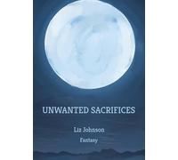Unwanted Sacrifices: Fantasy