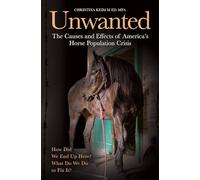Unwanted: The Causes and Effects of America's Horse Population Crisis