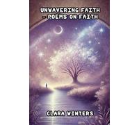 Unwavering Faith - Poems on Faith