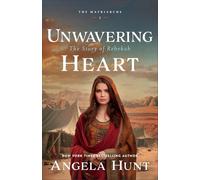Unwavering Heart: The Story of Rebekah: 2