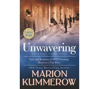 Unwavering Large Print: Based on a True Story of Love and Resistance