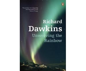 Unweaving the Rainbow: Science, Delusion and the Appetite for Wonder by Dawkins, Richard (2006) Paperback