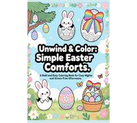 Unwind & Color: Simple Easter Comforts: A bold and easy coloring book for cozy nights and stress-free afternoon
