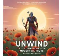Unwind: For the Fighters in a World That Won’t Slow Down: A Coloring Book to Release, Reflect, and Reclaim Your Calm