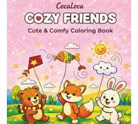 Unwind with Cozy Friends : Coloring book for Adults and Teens Featuring Simple and Cute Animal Characters Designed for Total Relaxation and Stress Relief