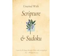 Unwind with Scripture and Sudoku: Christian Sudoku Puzzle Book for Adults. Medium & Hard Puzzles with Encouraging Bible Verses | Faith-Based Brain ... 6x9 Inches | 50+ Puzzles | Solutions included