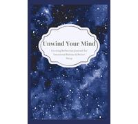 Unwind Your Mind: Evening Reflection Journal for Emotional Release & Better Sleep