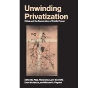 Unwinding Privatization: Cities and the Restoration of Public Power