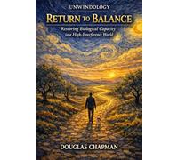 Unwindology - Return To Balance: Restoring Biological Capacity in a High-Interference World