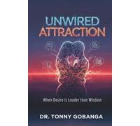 UNWIRED ATTRACTION: When Desire is Louder Than Wisdom