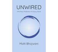 UNWIRED: Effortless Meditation For Busy Minds