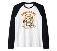 Unwrap Me After Coffee Mummy Divertente Carino Halloween caffè Maglia con Maniche Raglan