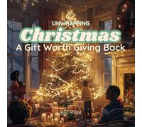Unwrapping Christmas: A Gift Worth Giving Back