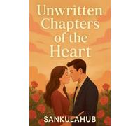 Unwritten Chapters of the Heart